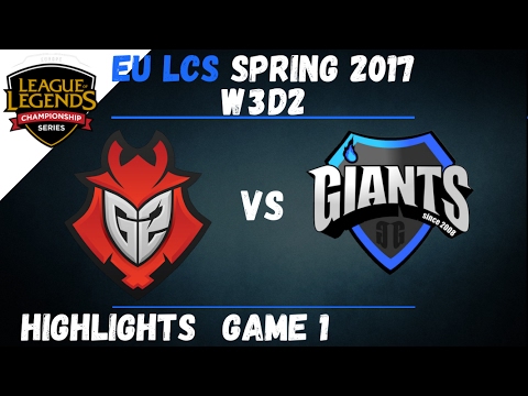 G2 vs GIA Highlights Game 1 EU LCS 2017 Spring W3D2 G2 Esports vs Giants