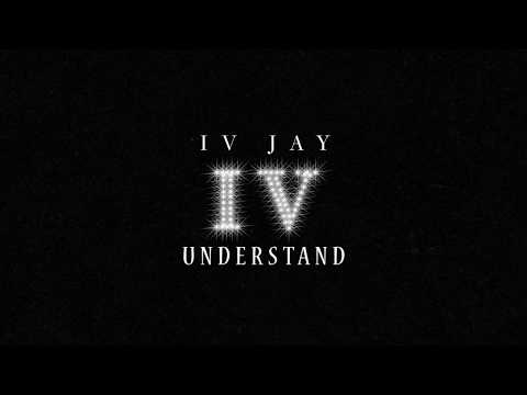 IV JAY - Understand [Official Audio]
