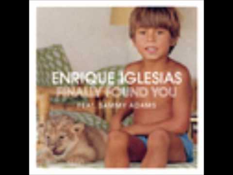 Finally found you - Enrique Iglesias feat. Sammy Adams