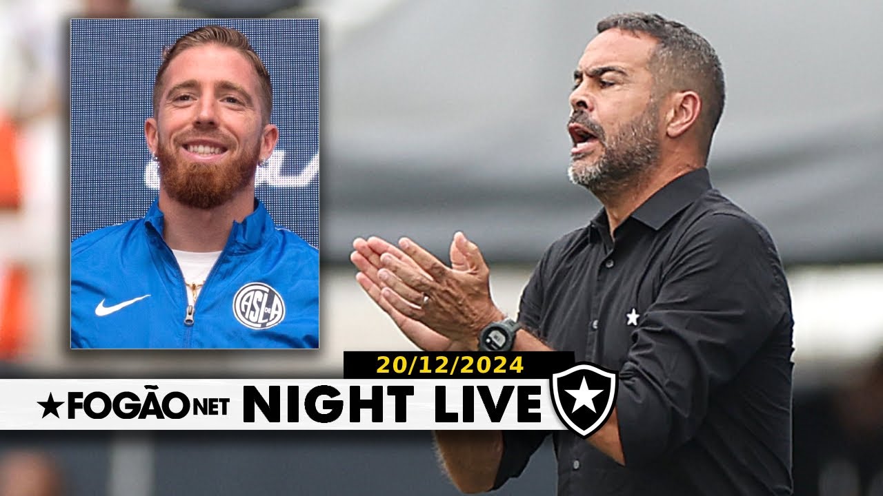 NIGHT LIVE | Artur Jorge participa de planejamento para 2025; Botafogo deve avançar por Muniain