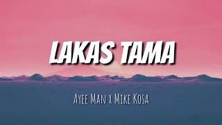 Lakas Tama Ayeeman X Mike kosa