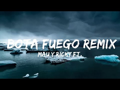 Mau Y Ricky Ft. Nicky Jam, Dalex, Justin Quiles Y Lenny Tavarez - Bota Fuego Remix (Letra/Lyrics)