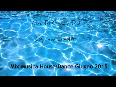 Mix Musica House\Dance Giugno 2015 #30 + TITOLI