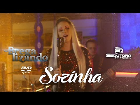 Banda Sedutora do Brasil - Sozinha (DVD Bregalizando)