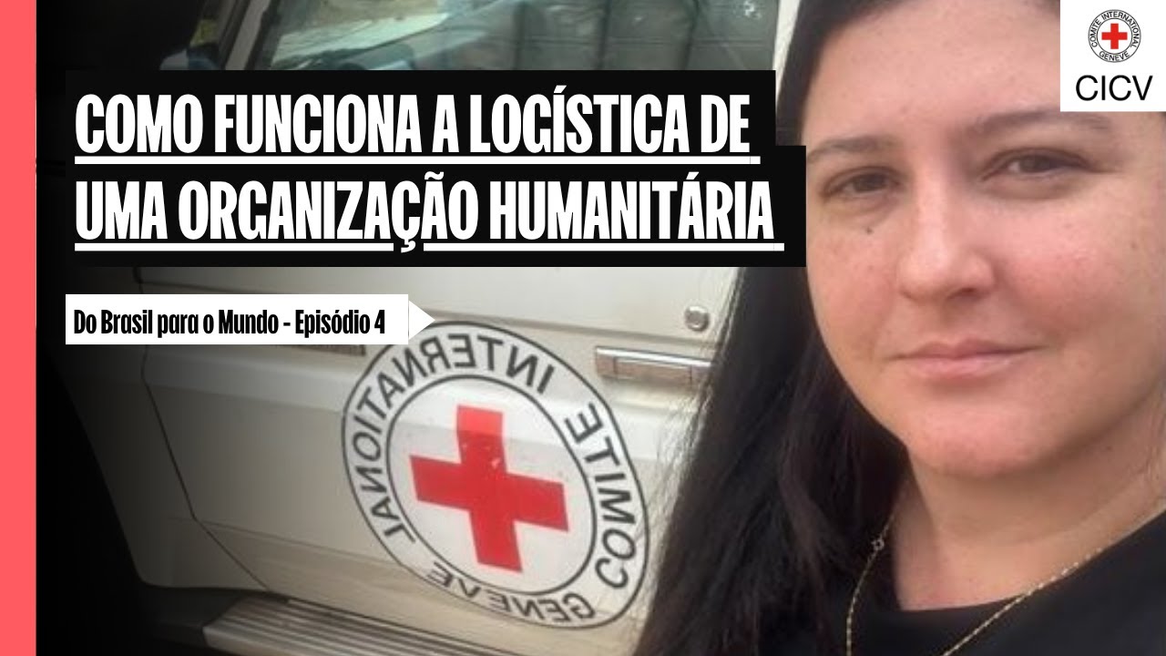 Como funciona a logística de uma organização humanitária | Do Brasil para o Mundo - Ep. 4