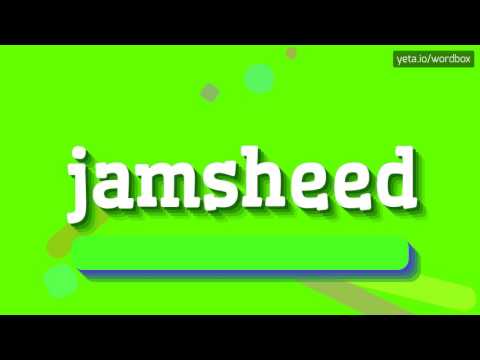 JAMSHEED - HOW TO PRONOUNCE IT!?