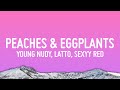 Young Nudy Peaches Eggplants Feat Latto Sexyy Red Remix