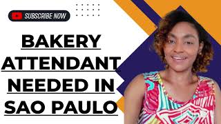 BRAZIL: Bakery Attendant Needed In Sao Paulo| Job Benefits Listed.