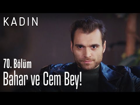 Bahar ve Cem Bey! - Kadın 70. Bölüm