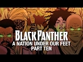 Black Panther: A Nation Under Our Feet - Part 10 (Featuring Lil B)