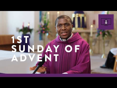 MASS FOR YOU AT HOME with Fr Chima Ofor – 1st Sunday of Advent [Yr A]