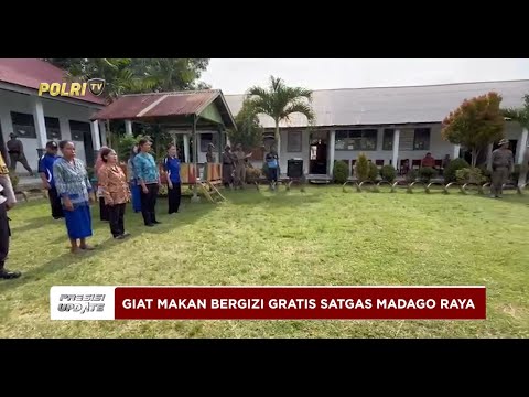 PRESISI UPDATE : GIAT MAKAN BERGIZI GRATIS SATGAS MADAGO RAYA 15/02/2025 15.30