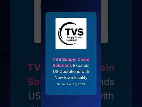 TVS Supply Chain Solutions amplía sus operaciones en EE. UU. con una nueva planta en Iowa #finanzas