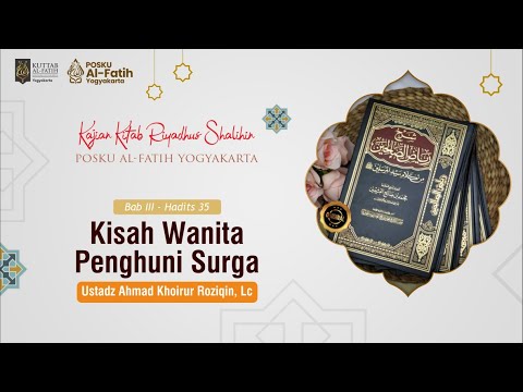Riyadhus Shalihin Hadits 35 ||  Kisah Wanita Penghuni Surga || Ust Ahmad Khoirur Roziqin, Lc