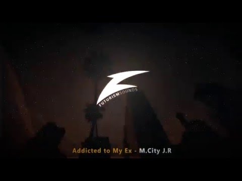 Addicted To My EX - M-City J.r. [w/ Lyrics]