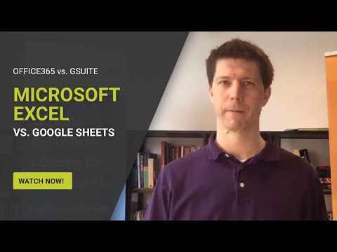 Office 365 Comparing to Google G Suite - Session 3: Microsoft Excel vs. Google Sheets