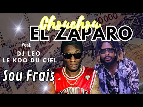 CHOUCHOU EL ZAPARO FEAT DJ LEO & ANDERSON 1ER - SOUS FRAIS