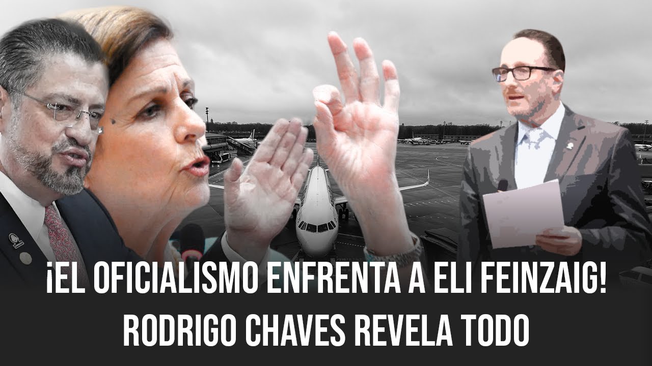 ¡El Oficialismo Enfrenta a Eli Feinzaig! Rodrigo Chaves Revela Todo #costarica #rodrigochaves