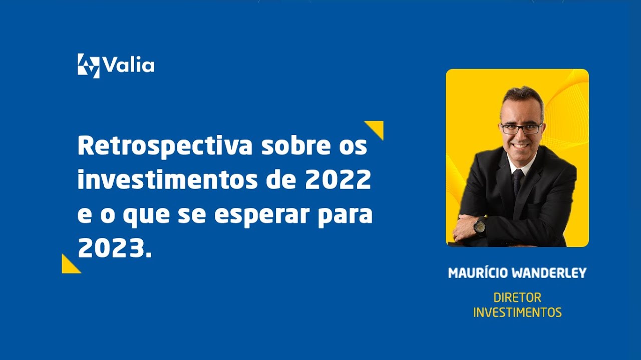 Retrospectiva sobre os investimentos de 2022 e o que se esperar para 2023.
