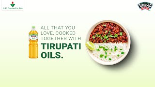 All that you love, cooked together with Tirupati Groundnut Oil.