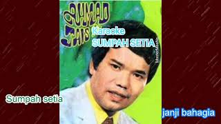 Download lagu AHMAD JAIS   - SUMPAH SETIA (KARAOKE M1) mp3