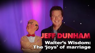 &quot;Walter&#39;s Wisdom: The joys of marriage&quot; | Arguing with Myself  | JEFF DUNHAM