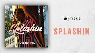 Rich The Kid - Splashin