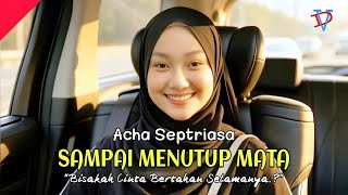 Download lagu SAMPAI MENUTUP MATA – Acha Septriasa | Cinta yang Tak Pernah Berakhir (Cover by Voydrevile) mp3
