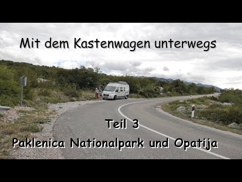 Mit dem Wohnmobil unterwegs 3 (8) -  Paklenica Nationalpark und Opatija