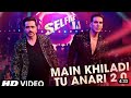 Main Khiladi Tu Anari 4k Song Selfie Song Akshay Kumar Emraan Hashmi Nushrat Udit Narayn