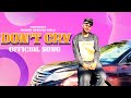 DON T CRY BHINDA BANGYAN WALA OFFICIAL SONG TUNESEEKER