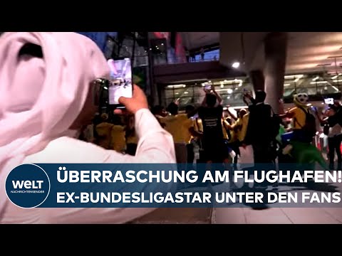WM 2022 IN KATAR: Überraschung am Flughafen! Ehemaliger Bundesliga-Star unter den Fans