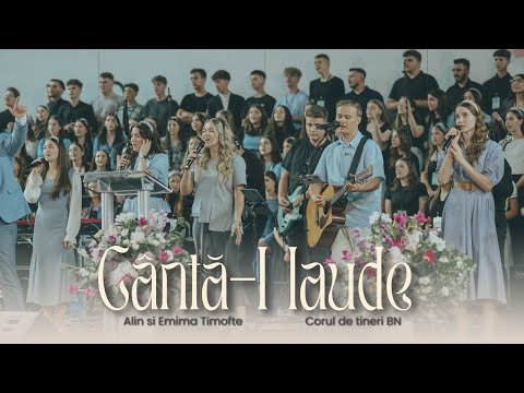 Canta-I Laude - Alin si Emima Timofte & Corul de tineri BN (Live - Conferinta Nationala de tineri)
