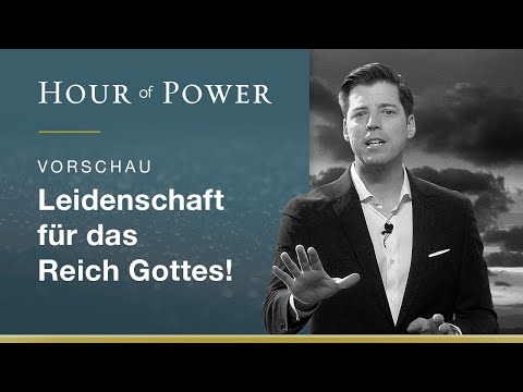 Vorschau Hour of Power vom 28.02.2021: Leidenschaft für das Reich Gottes!