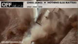 Chris James - Nothing Else Matters - OFF029