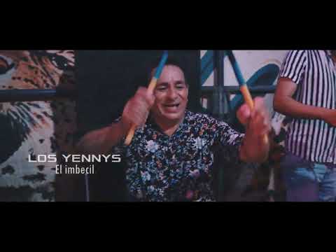 Los Yennys del Peru - El Imbecil - En Vivo