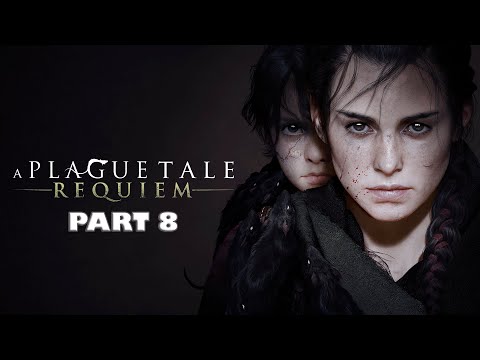 A PLAGUE TALE REQUIEM PC Walkthrough Gameplay Part 8 - A Sea of Promises