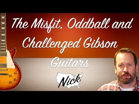 Gibson Guitars - A History of the Oddballs, the Misfits and the Failures. A Love Story!