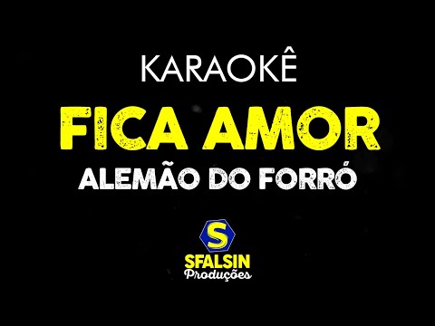 FICA AMOR - Alemão do Forró (KARAOKÊ VERSION)