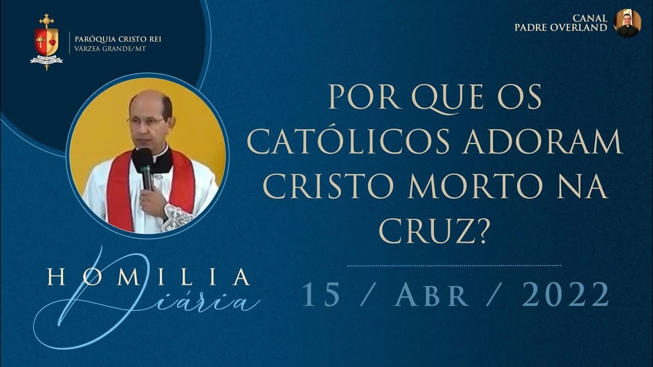 Por que os católicos adoram Cristo morto na cruz? (Pe. Paulo Ricardo - 15/04/2022)