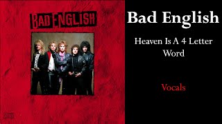 Bad English - Heaven Is A 4 Letter Word (Isolated Vocals)