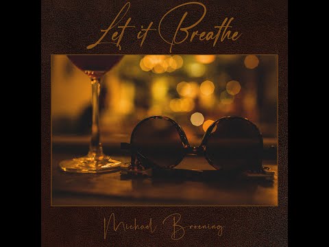Michael Broening - Let it Breathe (Official Video)