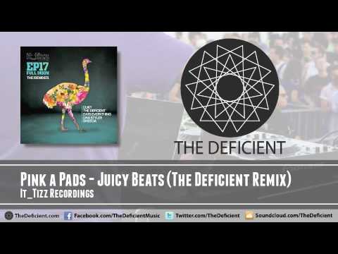 Pink A Pads - Juicy Beat (The Deficient Remix) - it_tizz Recordings