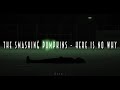 The Smashing Pumpkins - Here Is No Why / Subtitulado