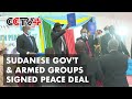 Peace Deal Signed Between Sudanese Government, Armed Rebel Groups