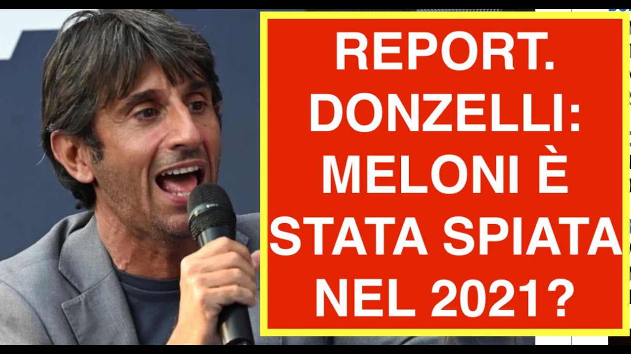 REPORT. DONZELLI: MELONI È STATA SPIATA NEL 2021?