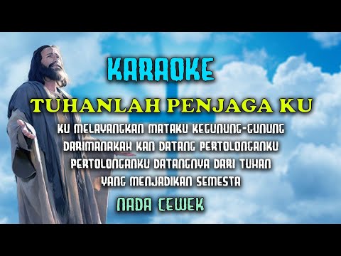 TUHANLAH PENJAGAKU || Karaoke Lagu Rohani || Mazmur 121 || Nada Cowok || pria || Laki-laki
