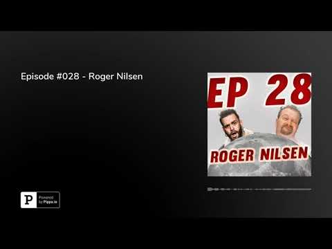 Episode #028 - Roger Nilsen