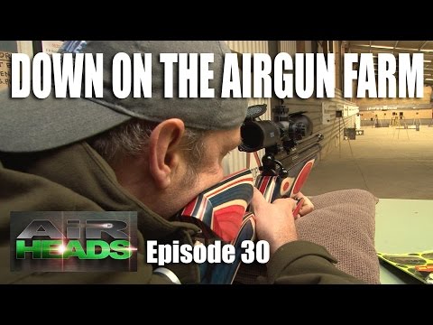 Down on the Airgun Farm – AirHeads, episode 30 Down on the Airgun Farm – AirHeads, episode 30