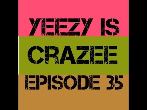 The Sneak Diss Podcast Episode 35  Yeezy is Crazee, Kith is ridiculous, Rise is corny